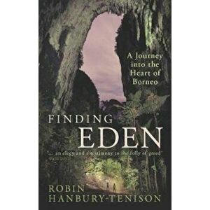 Finding Eden, Hardcover - Robin Hanbury-Tenison imagine
