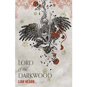 Lord of the Darkwood, Paperback - Lian Hearn imagine