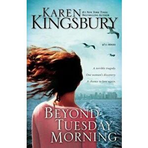 Beyond Tuesday Morning: Sequel to the Bestselling One Tuesday Morning, Paperback - Karen Kingsbury imagine