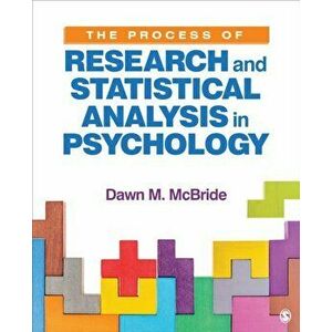 Process of Research and Statistical Analysis in Psychology, Paperback - Dawn M. Mcbride imagine