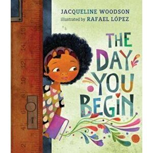 The Day You Begin, Hardcover - Jacqueline Woodson imagine