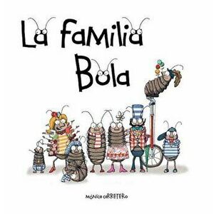 La Familia Bola, Hardcover - Monica Carretero imagine