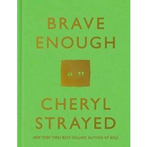 Brave Enough, Hardcover - Cheryl Strayed imagine