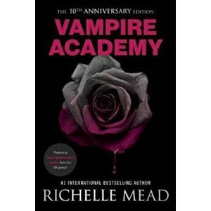 Vampire Academy 10th Anniversary Edition, Paperback - Richelle Mead imagine