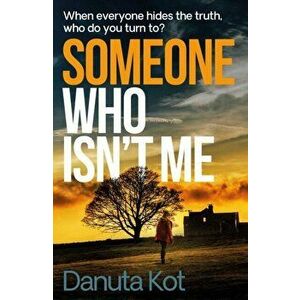 Someone Who Isn't Me, Paperback - Danuta Kot imagine