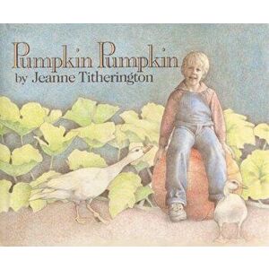 Pumpkin Pumpkin, Hardcover - Jeanne Titherington imagine