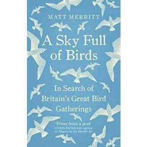 Sky Full of Birds, Paperback - Matt Merritt imagine