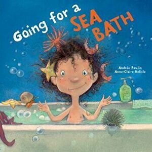 Going for a Sea Bath, Hardcover - Andraee Poulin imagine