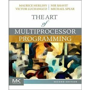 Art of Multiprocessor Programming, Paperback - Michael Spear imagine