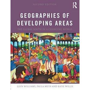 Geographies of Developing Areas, Paperback - Glyn Williams imagine