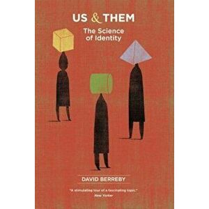 Us and Them: The Science of Identity, Paperback - David Berreby imagine