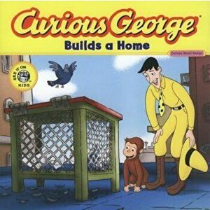 Curious George Builds a Home (Cgtv 8x8), Paperback - H. A. Rey imagine