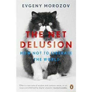 Net Delusion, Paperback - Evgeny Morozov imagine