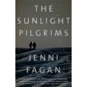 The Sunlight Pilgrims, Paperback - Jenni Fagan imagine