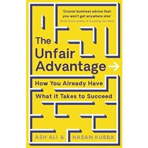 Unfair Advantage. How You Already Have What It Takes to Succeed, Paperback - Hasan Kubba imagine