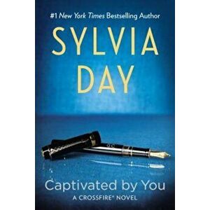 Captivated by You, Paperback - Sylvia Day imagine