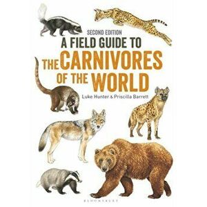 Field Guide to Carnivores of the World, 2nd edition, Paperback - Luke Hunter imagine