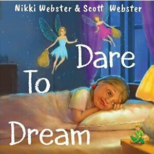 Dare to Dream, Paperback - Nikki Webster imagine