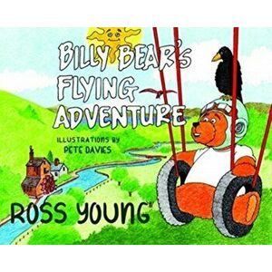 Billy Bear's Flying Adventure, Paperback - Ross Young imagine