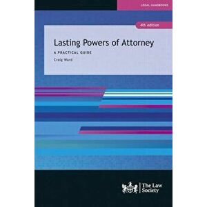 Lasting Powers of Attorney. A Practical Guide, Paperback - Craig Ward imagine