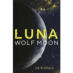 Luna: Wolf Moon, Paperback - Ian McDonald imagine