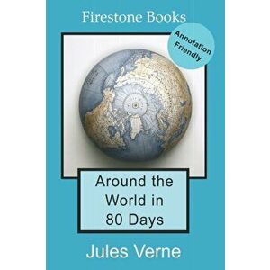 Around the World in 80 Days: Annotation-Friendly Edition, Paperback - Jules Verne imagine