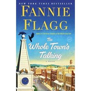 The Whole Town's Talking, Paperback - Fannie Flagg imagine