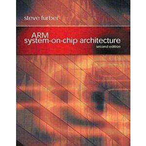Arm System-On-Chip Architecture, Paperback - Steve Furber imagine