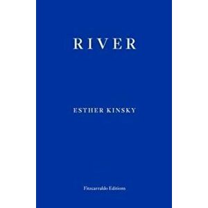 River, Paperback - Esther Kinsky imagine