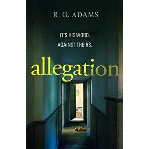 Allegation. the page-turning, unputdownable thriller from an exciting new voice in crime fiction, Hardback - R. G. Adams imagine