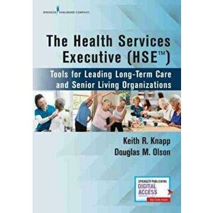 Health Services Executive (HSE). Tools for Leading Long-Term Care and Senior Living Organizations, Paperback - Douglas M. Olson imagine