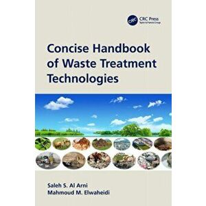 Concise Handbook of Waste Treatment Technologies, Paperback - Mahmoud M. Elwaheidi imagine