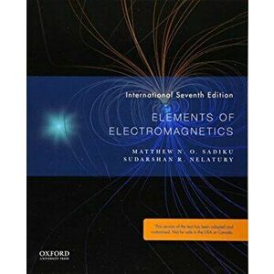 Elements of Electromagnetics, Paperback - Sudarshan Nelatury imagine