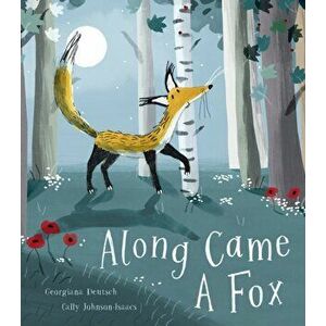 Along Came a Fox, Paperback - Georgiana Deutsch imagine