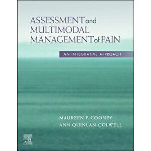 Assessment and Multimodal Management of Pain. An Integrative Approach, Paperback - Ann Quinlan-Colwell imagine