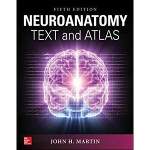 Neuroanatomy Text and Atlas, Fifth Edition, Paperback - John Martin imagine