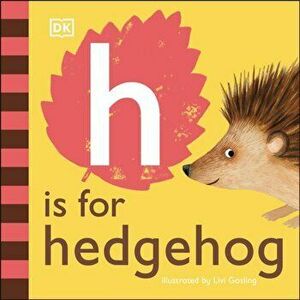 H is for Hedgehog, Board book - Dk imagine