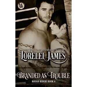 Branded as Trouble, Paperback - Lorelei James imagine