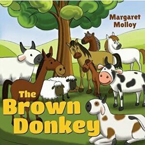 Brown Donkey, Paperback - Margaret Molloy imagine
