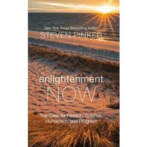 Enlightenment Now: The Case for Reason, Science, Humanism, and Progress, Hardcover - Steven Pinker imagine