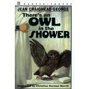 There's an Owl in the Shower, Paperback - Jean Craighead George imagine