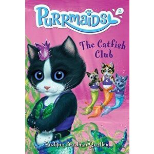 Purrmaids '2: The Catfish Club, Paperback - Sudipta Bardhan-Quallen imagine