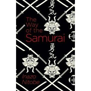 Way of the Samurai, Paperback - Inazo Nitobe imagine