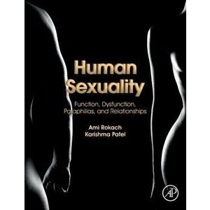 Human Sexuality. Function, Dysfunction, Paraphilias, and Relationships, Paperback - Karishma Patel imagine