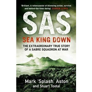 SAS: Sea King Down, Hardback - Stuart Tootal imagine