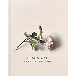 Alison Watt. A Portrait Without Likeness: a conversation with the art of Allan Ramsay, Hardback - Andrew O'Hagan imagine