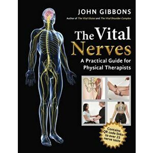 Vital Nerves. A Practical Guide for Physical Therapists, Paperback - John Gibbons imagine