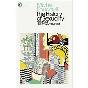 History of Sexuality: 3. The Care of the Self, Paperback - Michel Foucault imagine