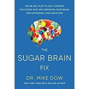 Sugar Brain Fix, Paperback - Dr Mike Dow imagine