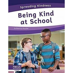 Spreading Kindness: Being Kind at School, Paperback - Brienna Rossiter imagine